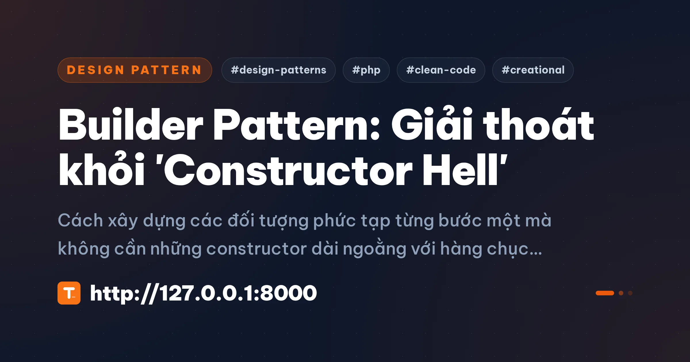 Builder Pattern: Giải thoát khỏi 'Constructor Hell'