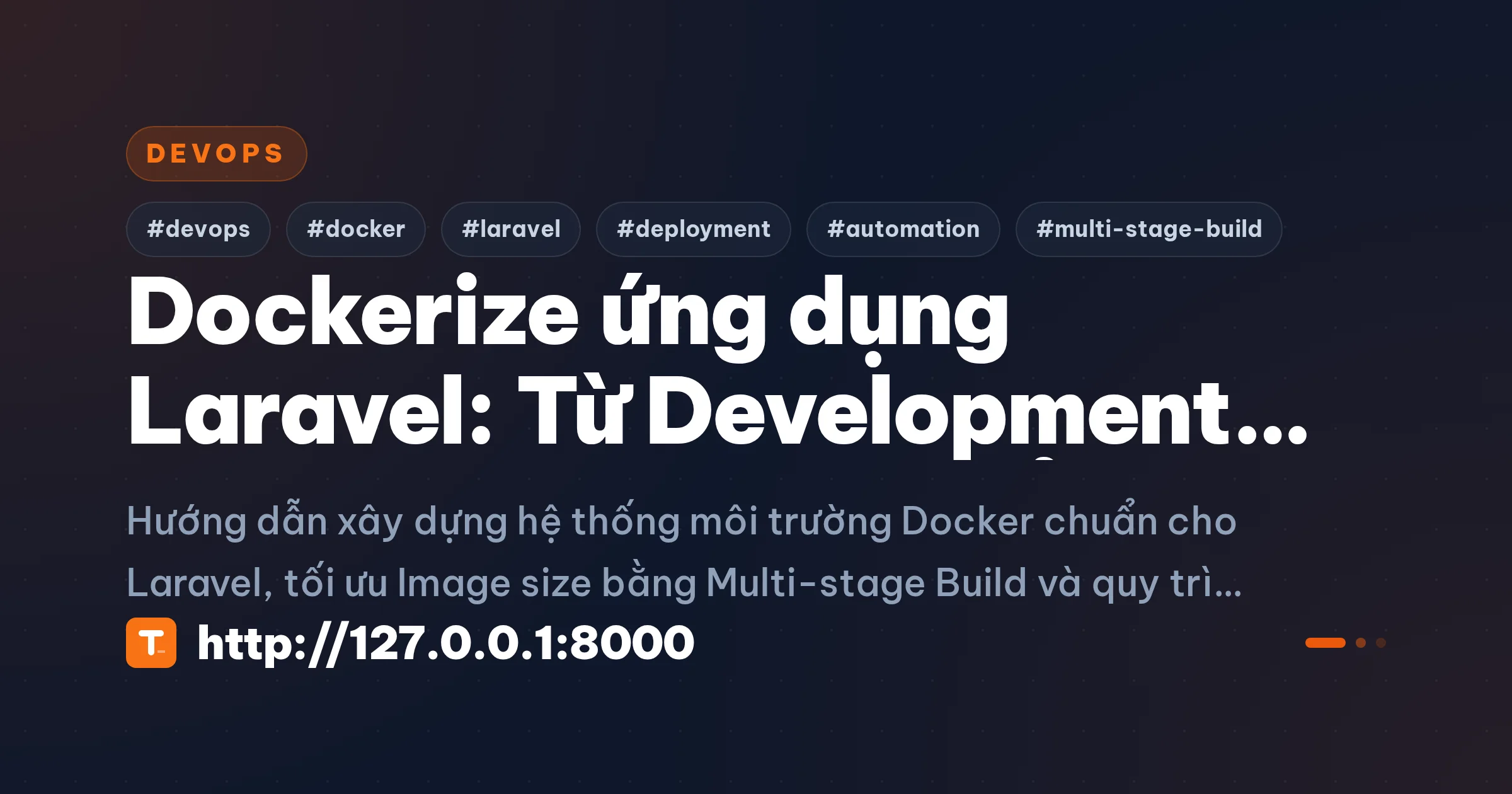 Dockerize ứng dụng Laravel: Từ Development đến Production chuẩn Senior