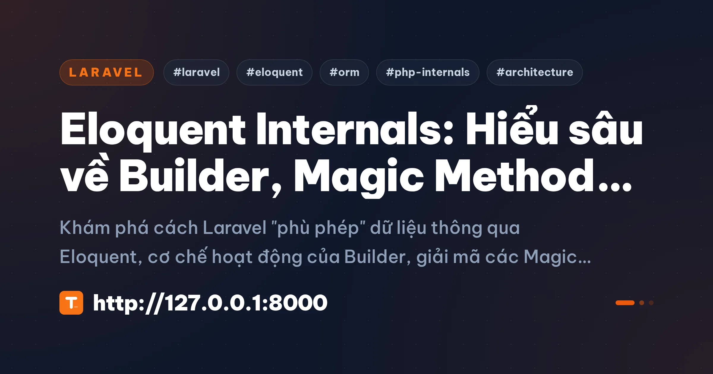 Eloquent Internals: Hiểu sâu về Builder, Magic Methods và Life Cycle