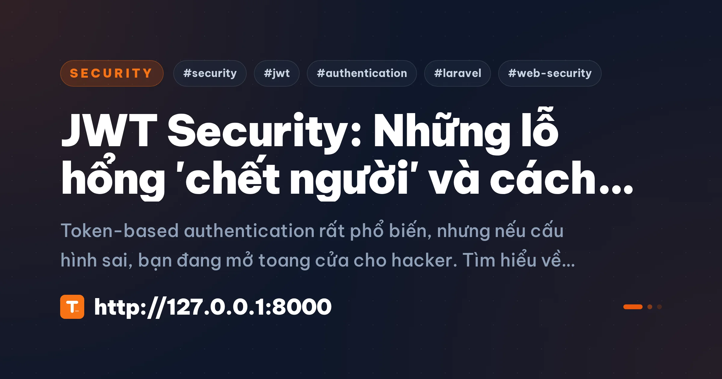 JWT Security: Những lỗ hổng 'chết người' và cách phòng chống
