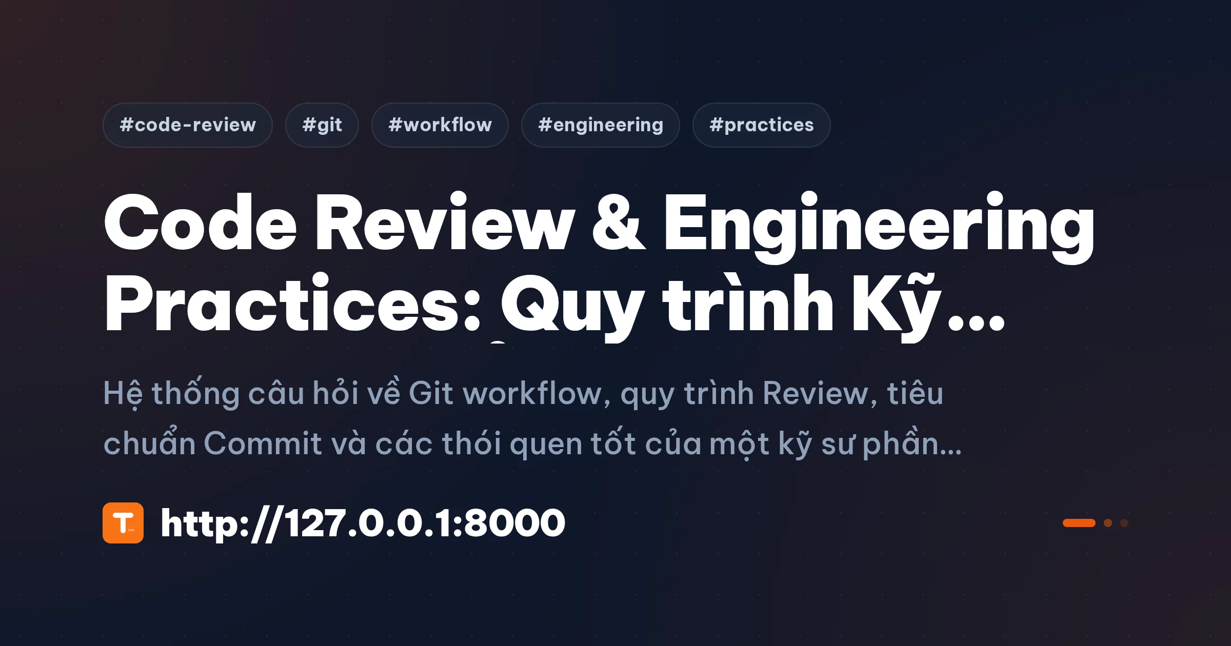 Code Review & Engineering Practices: Quy trình Kỹ thuật Chuẩn